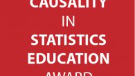 The prize is motivated by the growing importance of introducing core elements of causal inference into undergraduate and lower-division graduate classes in statistics.